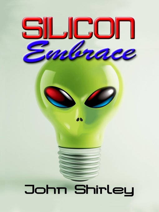 Title details for Silicon Embrace by John Shirley - Available